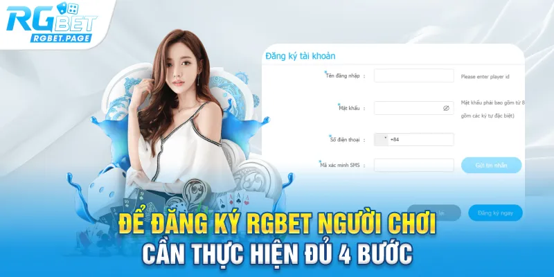 Để đăng ký Rgbet người chơi cần thực hiện đủ 4 bước
