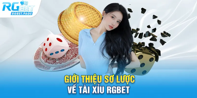 Giới thiệu sơ lược về Tài Xỉu Rgbet