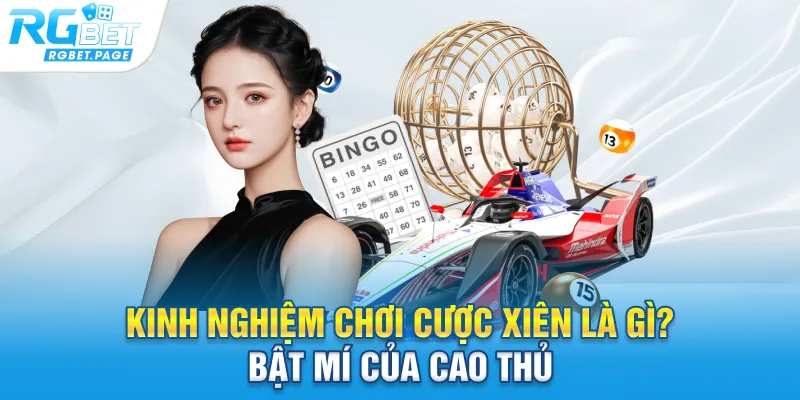 Kinh nghiệm chơi cược xiên là gì? Bật mí của cao thủ