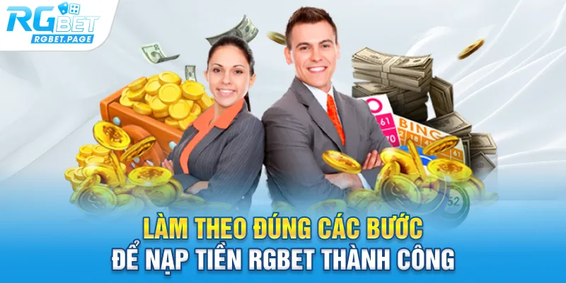 Làm theo đúng các bước để Nạp tiền Rgbet thành công