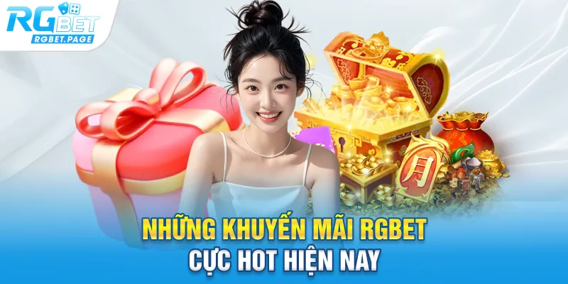 Những khuyến mãi Rgbet cực hot hiện nay
