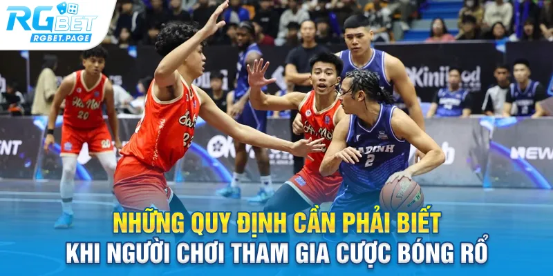 Những quy định cần phải biết khi người chơi tham gia cược bóng rổ