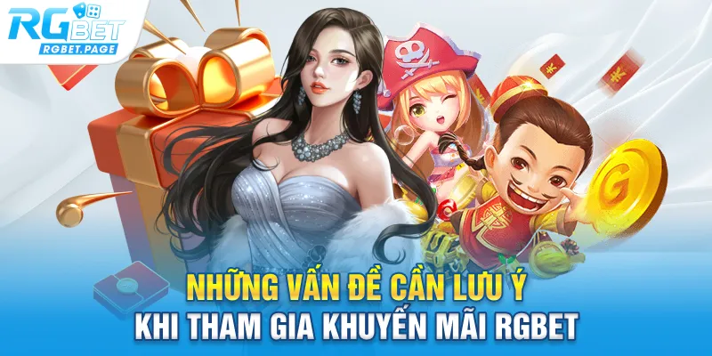 Những vấn đề cần lưu ý khi tham gia khuyến mãi Rgbet