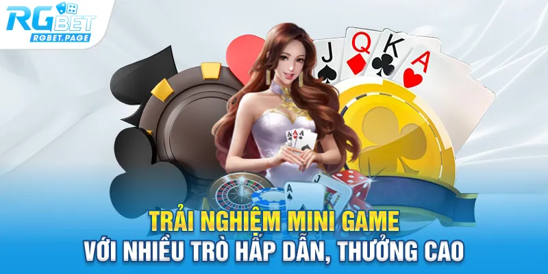 Trải nghiệm mini game với nhiều trò hấp dẫn, thưởng cao