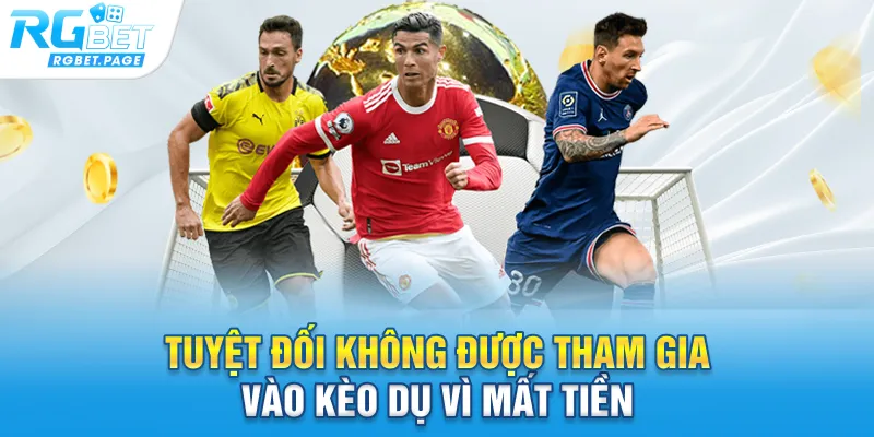 Tuyệt đối không được tham gia vào kèo dụ vì mất tiền